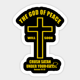 The God of peace will soon crush Satan under your feet romans 16:20 Sticker